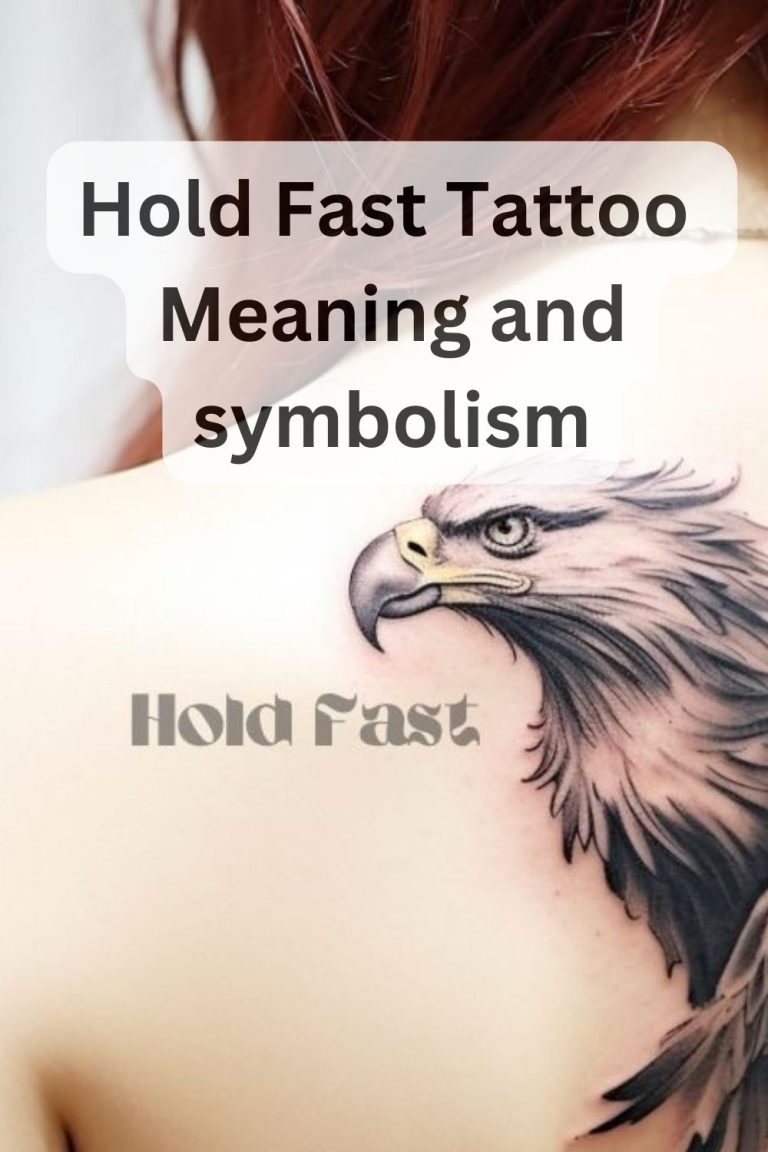 Hold Fast Tattoo Meaning and Symbolism Tatticle