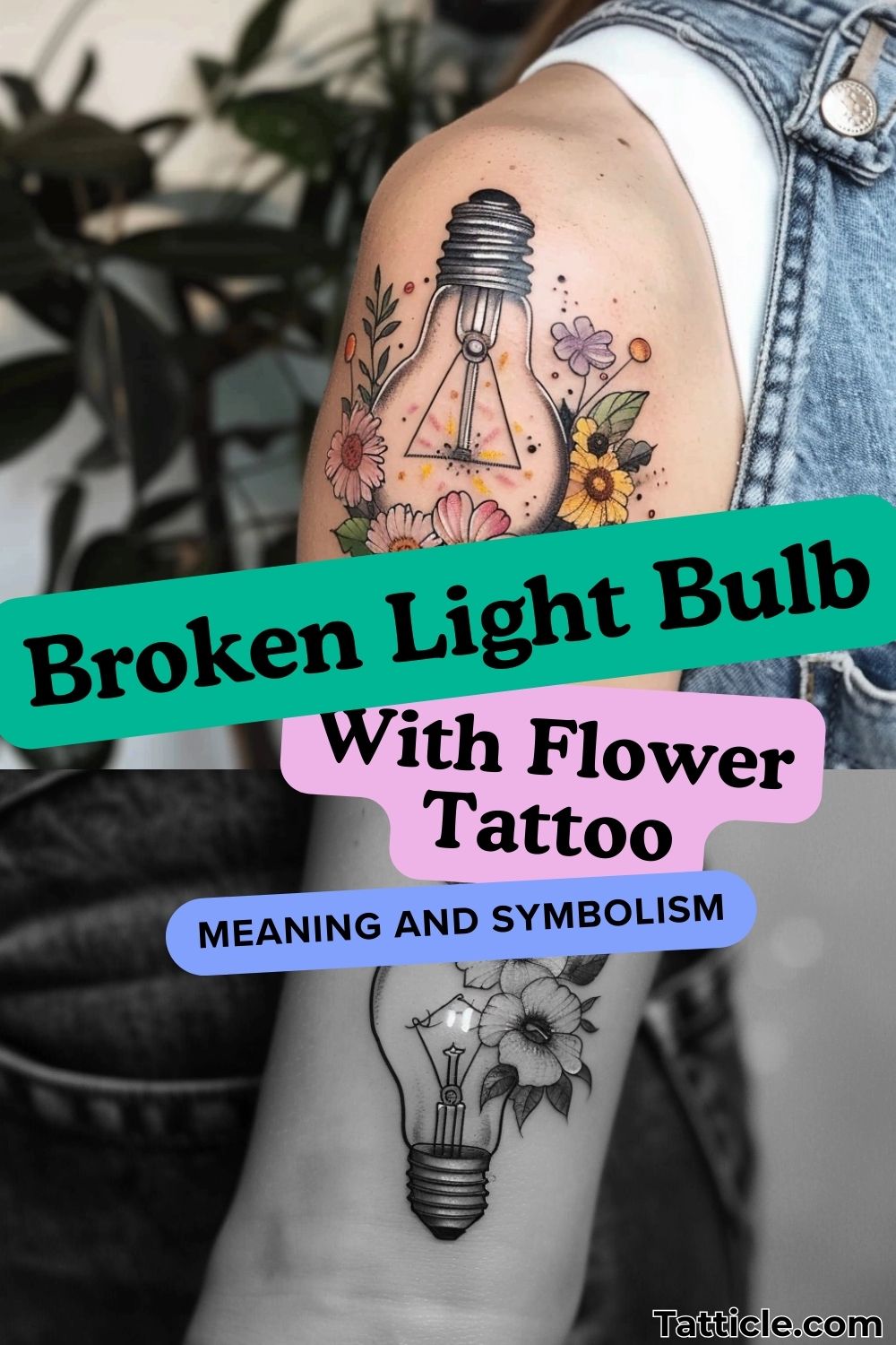 Broken Light Bulb with Flowers Tattoo Meaning Unveil Hidden Strength & Beauty Tatticle